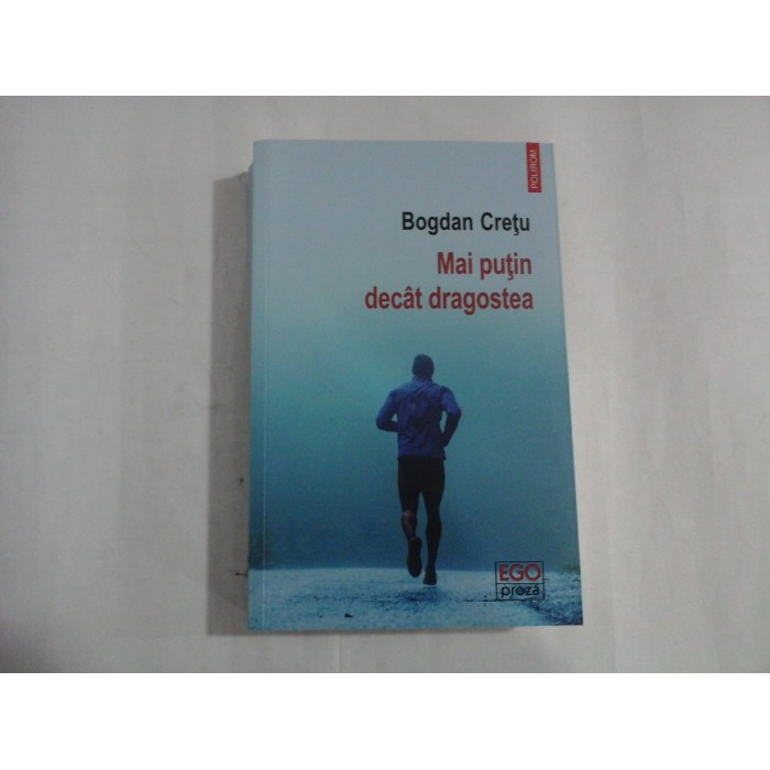 MAI PUTIN DECAT DRAGOSTEA - BOGDAN CRETU MAI PUTIN DECAT DRAGOSTEA - BOGDAN CRETU